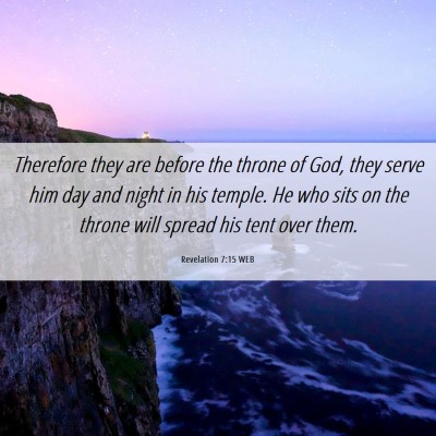 Picture 06 - Revelation 7:15 WEB - Therefore they are before the throne of God, they - Bible Verse Picture