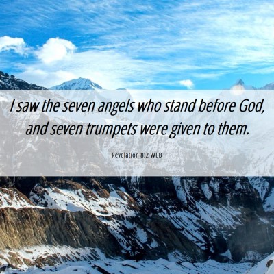 Picture 06 - Revelation 8:2 WEB - I saw the seven angels who stand before God, and - Bible Verse Picture