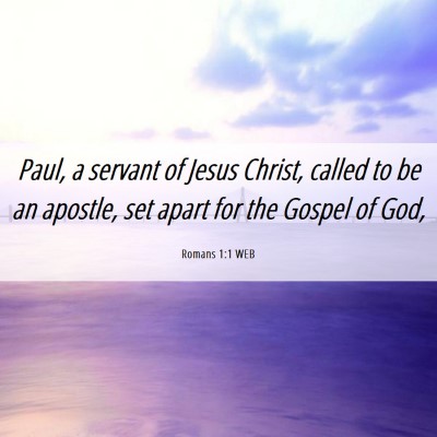 Picture 06 - Romans 1:1 WEB - Paul, a servant of Jesus Christ, called to be an - Bible Verse Picture