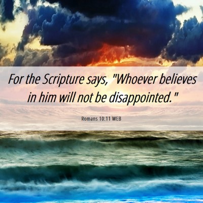 Picture 06 - Romans 10:11 WEB - For the Scripture says, 