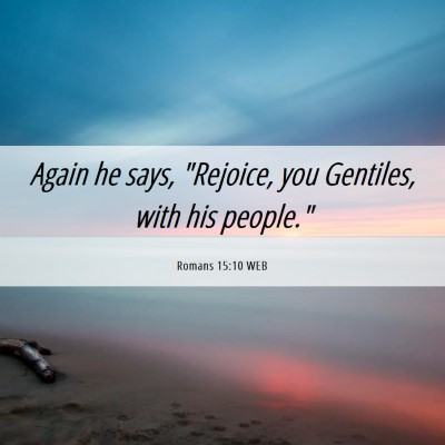 Picture 06 - Romans 15:10 WEB - Again he says, 