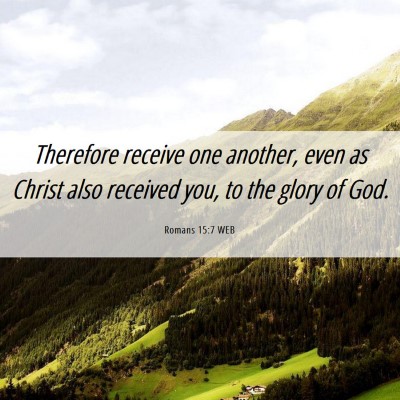 Picture 06 - Romans 15:7 WEB - Therefore receive one another, even as Christ - Bible Verse Picture