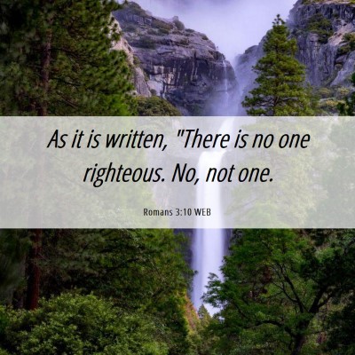 Picture 06 - Romans 3:10 WEB - As it is written, 