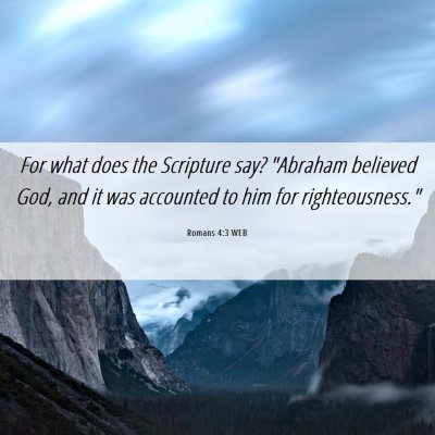 Picture 06 - Romans 4:3 WEB - For what does the Scripture say? 