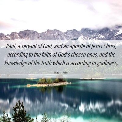 Picture 06 - Titus 1:1 WEB - Paul, a servant of God, and an apostle of Jesus - Bible Verse Picture