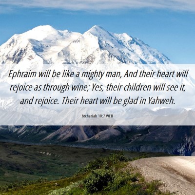 Picture 06 - Zechariah 10:7 WEB - Ephraim will be like a mighty man, And their - Bible Verse Picture