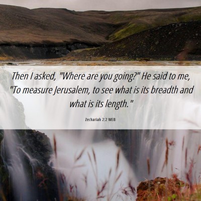 Picture 06 - Zechariah 2:2 WEB - Then I asked, 