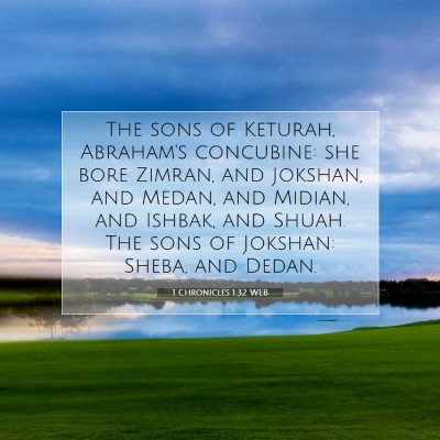 Picture 07 - 1 Chronicles 1:32 WEB - The sons of Keturah, Abraham's concubine: she - Bible Verse Picture