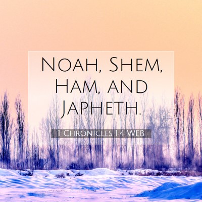 Picture 07 - 1 Chronicles 1:4 WEB - Noah, Shem, Ham, and - Bible Verse Picture