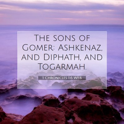 Picture 07 - 1 Chronicles 1:6 WEB - The sons of Gomer: Ashkenaz, and Diphath, and - Bible Verse Picture