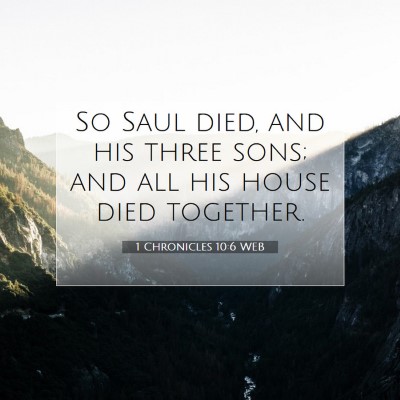Picture 07 - 1 Chronicles 10:6 WEB - So Saul died, and his three sons; and all his - Bible Verse Picture
