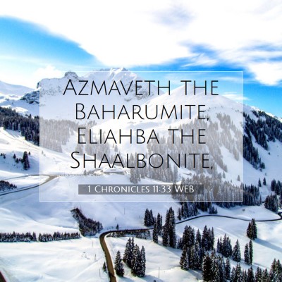 Picture 07 - 1 Chronicles 11:33 WEB - Azmaveth the Baharumite, Eliahba the - Bible Verse Picture