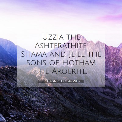 Picture 07 - 1 Chronicles 11:44 WEB - Uzzia the Ashterathite, Shama and Jeiel the sons - Bible Verse Picture