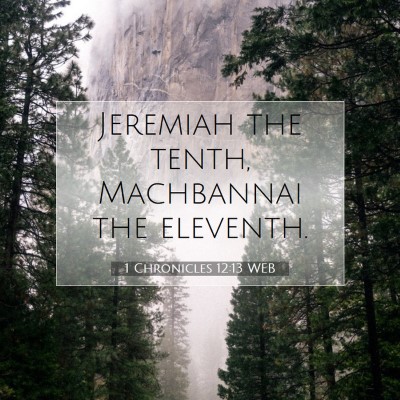 Picture 07 - 1 Chronicles 12:13 WEB - Jeremiah the tenth, Machbannai the - Bible Verse Picture