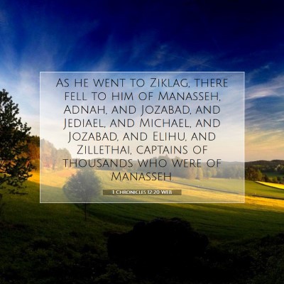 Picture 07 - 1 Chronicles 12:20 WEB - As he went to Ziklag, there fell to him of - Bible Verse Picture