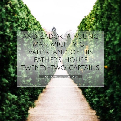 Picture 07 - 1 Chronicles 12:28 WEB - and Zadok, a young man mighty of valor, and of - Bible Verse Picture