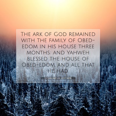 Picture 07 - 1 Chronicles 13:14 WEB - The ark of God remained with the family of - Bible Verse Picture