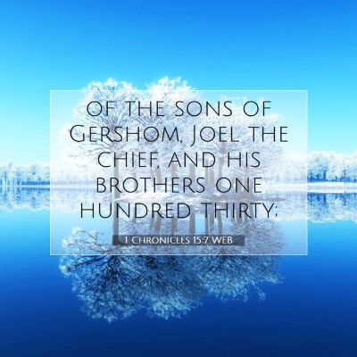 Picture 07 - 1 Chronicles 15:7 WEB - of the sons of Gershom, Joel the chief, and his - Bible Verse Picture