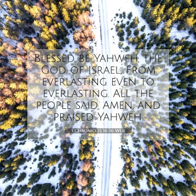Picture 07 - 1 Chronicles 16:36 WEB - Blessed be Yahweh, the God of Israel, From - Bible Verse Picture