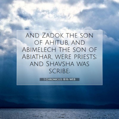 Picture 07 - 1 Chronicles 18:16 WEB - and Zadok the son of Ahitub, and Abimelech the - Bible Verse Picture