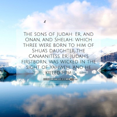 Picture 07 - 1 Chronicles 2:3 WEB - The sons of Judah: Er, and Onan, and Shelah; - Bible Verse Picture