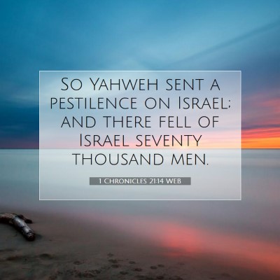 Picture 07 - 1 Chronicles 21:14 WEB - So Yahweh sent a pestilence on Israel; and there - Bible Verse Picture