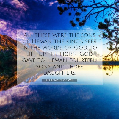 Picture 07 - 1 Chronicles 25:5 WEB - All these were the sons of Heman the king's seer - Bible Verse Picture
