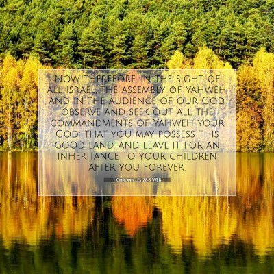 Picture 07 - 1 Chronicles 28:8 WEB - Now therefore, in the sight of all Israel, the - Bible Verse Picture