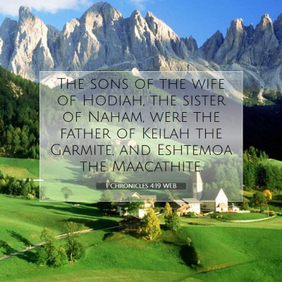 Picture 07 - 1 Chronicles 4:19 WEB - The sons of the wife of Hodiah, the sister of - Bible Verse Picture