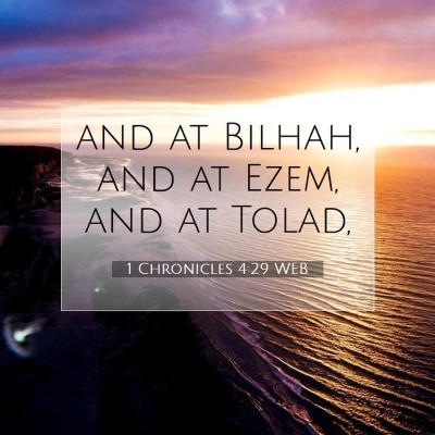 Picture 07 - 1 Chronicles 4:29 WEB - and at Bilhah, and at Ezem, and at - Bible Verse Picture
