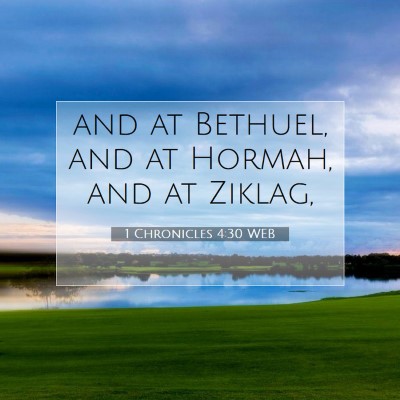 Picture 07 - 1 Chronicles 4:30 WEB - and at Bethuel, and at Hormah, and at - Bible Verse Picture