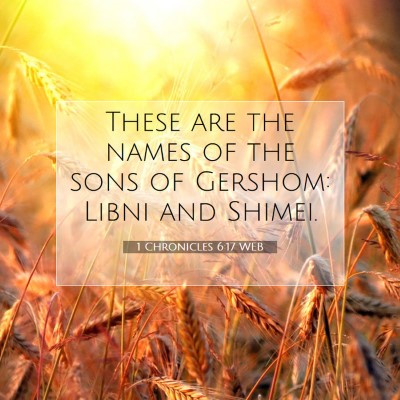 Picture 07 - 1 Chronicles 6:17 WEB - These are the names of the sons of Gershom: Libni - Bible Verse Picture