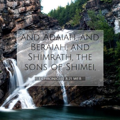 Picture 07 - 1 Chronicles 8:21 WEB - and Adaiah, and Beraiah, and Shimrath, the sons - Bible Verse Picture
