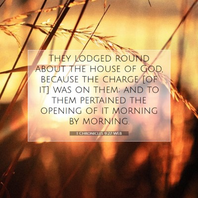 Picture 07 - 1 Chronicles 9:27 WEB - They lodged round about the house of God, because - Bible Verse Picture