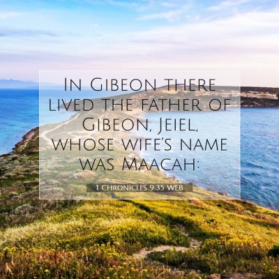 Picture 07 - 1 Chronicles 9:35 WEB - In Gibeon there lived the father of Gibeon, - Bible Verse Picture