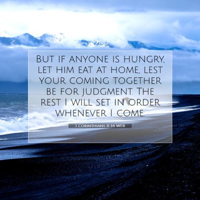 Picture 07 - 1 Corinthians 11:34 WEB - But if anyone is hungry, let him eat at home, - Bible Verse Picture
