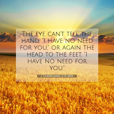 Picture 07 - 1 Corinthians 12:21 WEB - The eye can't tell the hand, 