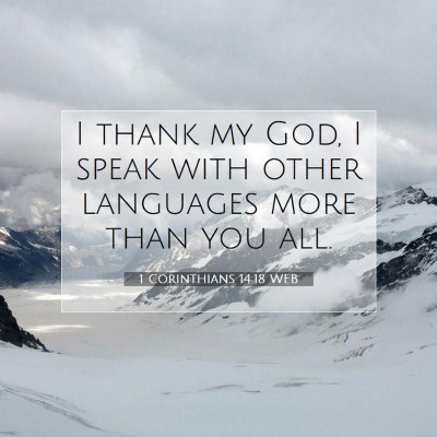 Picture 07 - 1 Corinthians 14:18 WEB - I thank my God, I speak with other languages more - Bible Verse Picture