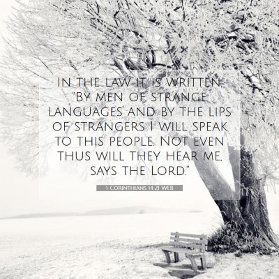 Picture 07 - 1 Corinthians 14:21 WEB - In the law it is written, 