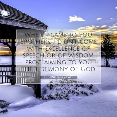 Picture 07 - 1 Corinthians 2:1 WEB - When I came to you, brothers, I didn't come with - Bible Verse Picture