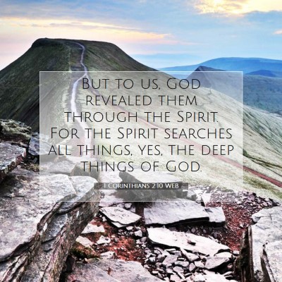 Picture 07 - 1 Corinthians 2:10 WEB - But to us, God revealed them through the Spirit. - Bible Verse Picture