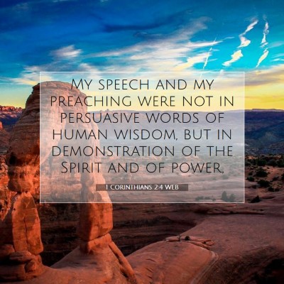 Picture 07 - 1 Corinthians 2:4 WEB - My speech and my preaching were not in persuasive - Bible Verse Picture