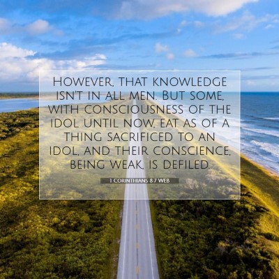 Picture 07 - 1 Corinthians 8:7 WEB - However, that knowledge isn't in all men. But - Bible Verse Picture