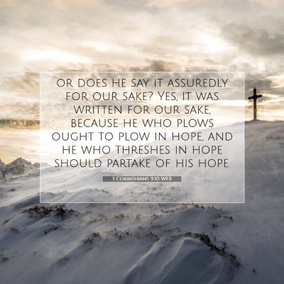 Picture 07 - 1 Corinthians 9:10 WEB - or does he say it assuredly for our sake? Yes, it - Bible Verse Picture