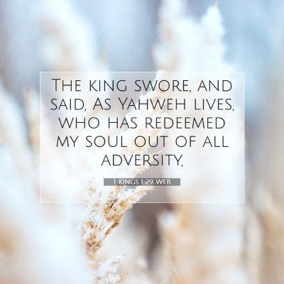 Picture 07 - 1 Kings 1:29 WEB - The king swore, and said, As Yahweh lives, who - Bible Verse Picture