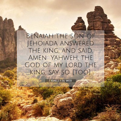Picture 07 - 1 Kings 1:36 WEB - Benaiah the son of Jehoiada answered the king, - Bible Verse Picture