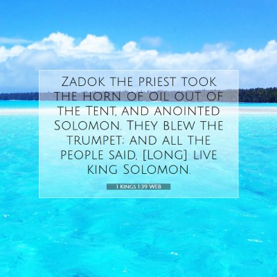 Picture 07 - 1 Kings 1:39 WEB - Zadok the priest took the horn of oil out of the - Bible Verse Picture