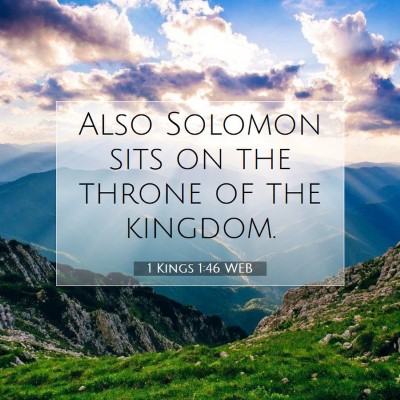Picture 07 - 1 Kings 1:46 WEB - Also Solomon sits on the throne of the - Bible Verse Picture
