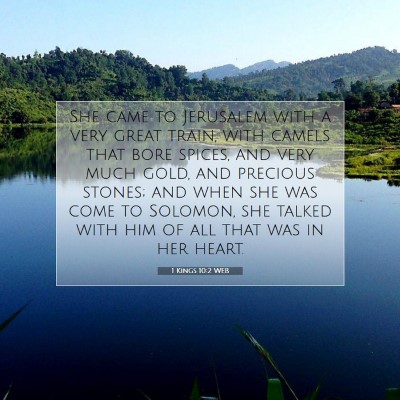 Picture 07 - 1 Kings 10:2 WEB - She came to Jerusalem with a very great train, - Bible Verse Picture