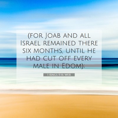 Picture 07 - 1 Kings 11:16 WEB - (for Joab and all Israel remained there six - Bible Verse Picture